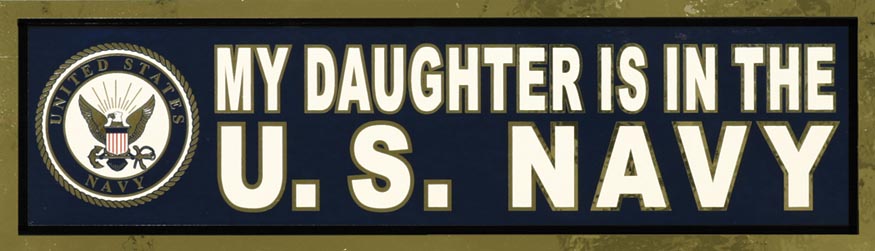 Bumper Sticker, My Daughter is in the US Navy