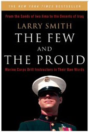 The Few and the Proud: Marine Corps Drill Instructors in Their Own Words