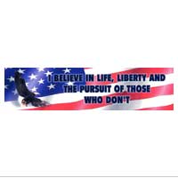 Bumper Sticker: I Believe In Life and Liberty