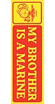 Bumper Sticker, My Brother is a Marine