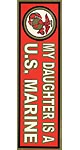 Bumper Sticker, My Daughter is a Marine