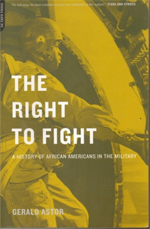 The Right To Fight: A History Of African Americans In The Military book cover
