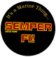 Coaster: Semper Fi!  It's a Marine thing.