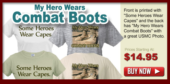 Some Heroes Wear Capes, My Hero Wears Combat Boots