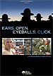 DVD: Ears, Open. Eyeballs, Click