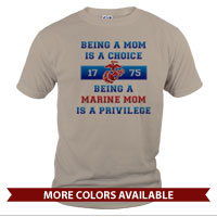 _T-Shirt (Unisex): Being a Marine Mom is a Privilege