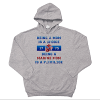 Hoodie: Being a Marine Mom is a Privilege