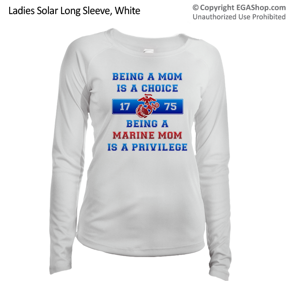 _Long Sleeve Shirt (Ladies, Solar): Being a Marine Mom is a Privilege